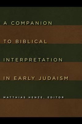 A Companion to Biblical Interpretation in Early Judaism (Paperback)