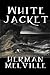 White Jacket, Fiction, Classics, Sea Stories by Herman Melville