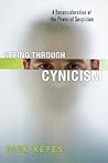 Seeing Through Cynicism by Dick Keyes