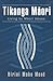Tikanga Maori: Living by Maori Values