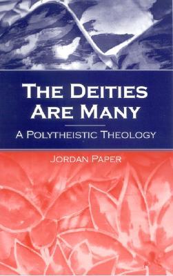 The Deities Are Many: A Polytheistic Theology (Religious Studies)