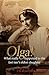 Olga!: What Really Happened to the Last Tsar's Eldest Daughter