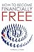 How to Become Financially Free