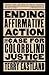 Ending Affirmative Action: The Case For Colorblind Justice