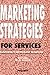 Marketing Strategies for Services: Globalization - Client-orientation - Deregulation
