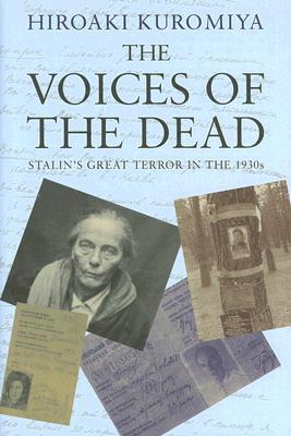 The Voices of the Dead: Stalin's Great Terror in the 1930s (Hardcover)