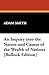 An Inquiry Into the Nature and Causes of the Wealth of Nations