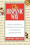 The Hispanic Way: Aspects of Behavior, Attitudes, and Customs of the Spanish-Speaking World