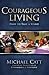 Courageous Living by Michael Catt