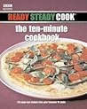 Ready Steady Cook: the ten-minute cookbook