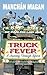Truck Fever: A Journey Thro...
