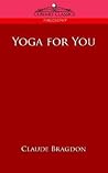 Yoga for You (Cosimo Classics Philosophy) Yoga for You (Cosimo Classics Philosophy)