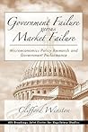 Government Failure versus Market Failure: Microeconomics Policy Research and Government Performance