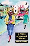 In Praise of Love and Children In Praise of Love and Children
