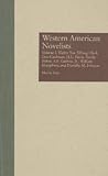 Western American Novelists: Walter Van Tilburg Clark, Dan Cushman, H.L. Davis, Vardis Fisher, A.B. Guthrie, Jr., William Humphrey, and Dorothy M. Johnson (Garland Reference Library of the Humanities) Western American Novelists: Walter Van Tilburg Clark, Dan Cushman, H.L. Davis, Vardis Fisher, A.B. Guthrie, Jr., William Humphrey, and Dorothy M. Johnson (Garland Reference Library of the Humanities)