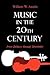 Music in the 20th Century by William W. Austin
