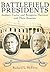 Battlefield Presidents: Zachary Taylor and Benjamin Harrison and Their America