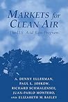 Markets for Clean Air: The U.S. Acid Rain Program Markets for Clean Air: The U.S. Acid Rain Program