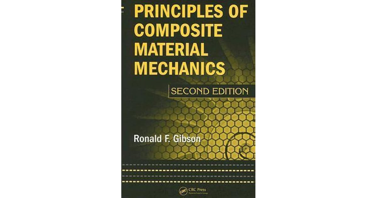 Principles of Composite Material Mechanics by Ronald F. Gibson