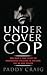 Undercover Cop by Paddy Craig