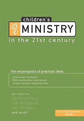 Children's Ministry in the 21st Century: The Encyclopedia of Practical Ideas (Paperback)