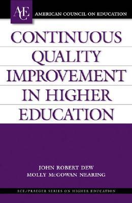 Continuous Quality Improvement in Higher Education (ACE/Praeger Series on Higher Education)