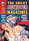 The Great Monster Magazines by Robert Michael "Bobb" Cotter