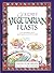 Gourmet Vegetarian Feasts: An International Selection of Appetizing Recipes for All Occasions