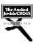 The Ancient Jewish CROSS by Al Garza