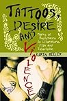 Tattoos, Desire and Violence by Karin Beeler
