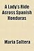 A Lady's Ride Across Spanish Honduras by Maria Soltera