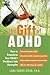 The Gift Of ADHD: How To Tr...