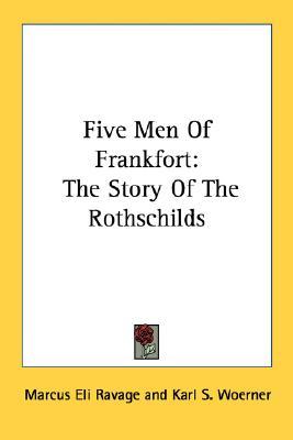 Five Men Of Frankfort: The Story Of The Rothschilds (Paperback)