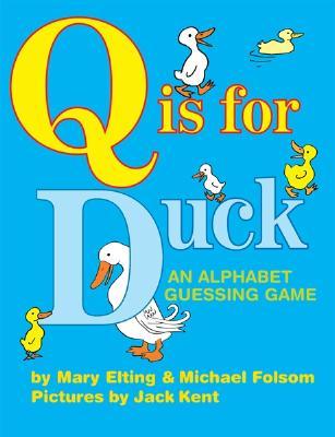 Q Is for Duck: An Alphabet Guessing Game (Hardcover)