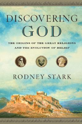 Discovering God: The Origins of the Great Religions and the Evolution of Belief (Hardcover)