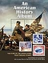 An American History Album: The Story of the United States Told Through Stamps An American History Album: The Story of the United States Told Through Stamps