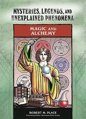 Magic and Alchemy (Mysteries, Legends, and Unexplained Phenomena)