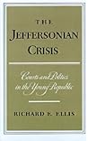 The Jeffersonian Crisis: Courts and Politics in the Young Republic The Jeffersonian Crisis: Courts and Politics in the Young Republic