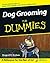 Dog Grooming For Dummies