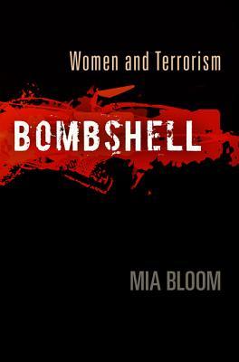 Bombshell: Women and Terrorism (Hardcover)