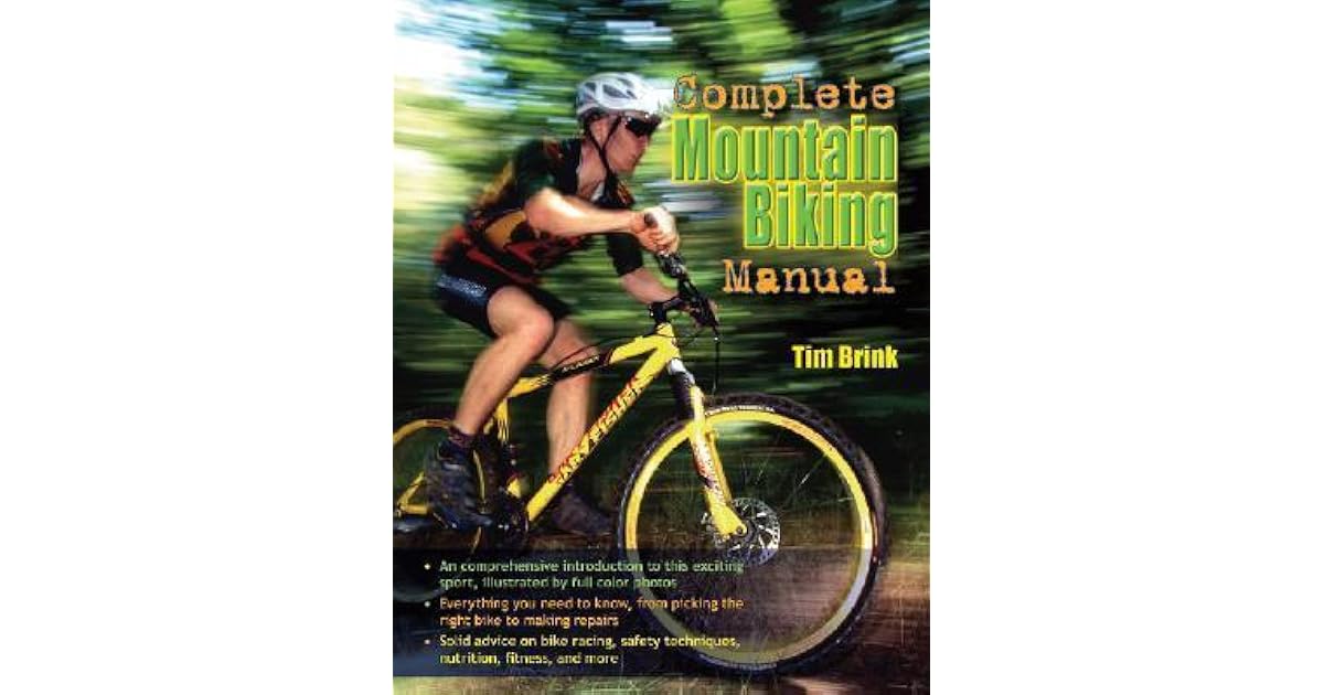 The Complete Mountain Biking Manual by Tim Brink