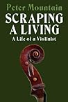 Scraping a Living: A Life of a Violinist