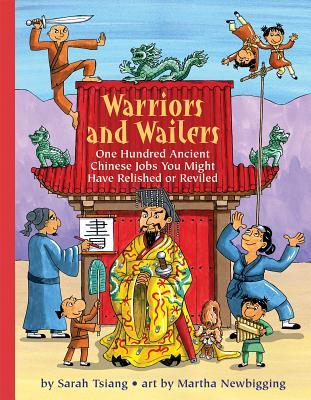 Warriors and Wailers: 100 Ancient Chinese Jobs You May Have Relished or Reviled (Paperback)