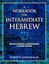 A Workbook for Intermediate Hebrew: Grammar, Exegesis, and Commentary on Jonah and Ruth