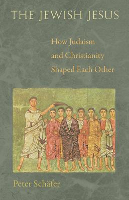 The Jewish Jesus: How Judaism and Christianity Shaped Each Other (Hardcover)