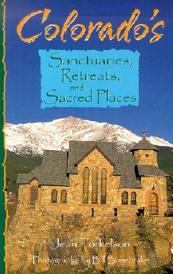 Colorado's Sanctuaries, Retreats, and Sacred Places (Paperback)