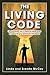 The Living Code - Deciphering Life's Spiritual Messages by Learning to Live From the Heart