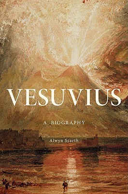 Vesuvius: A Biography (Hardcover)