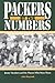 Packers by the Numbers by John Maxymuk