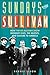 Sundays with Sullivan: How the Ed Sullivan Show Brought Elvis, the Beatles, and Culture to America